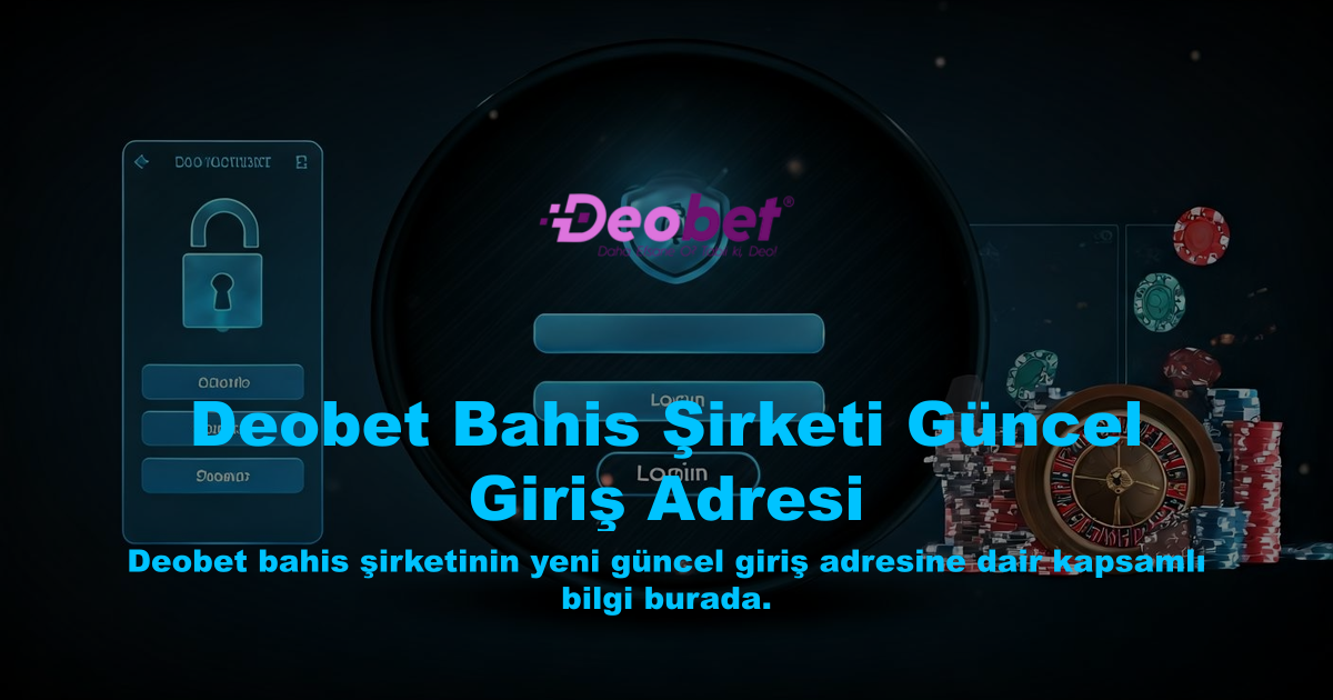 Deobet Bahis Şirketi Güncel Giriş Adresi