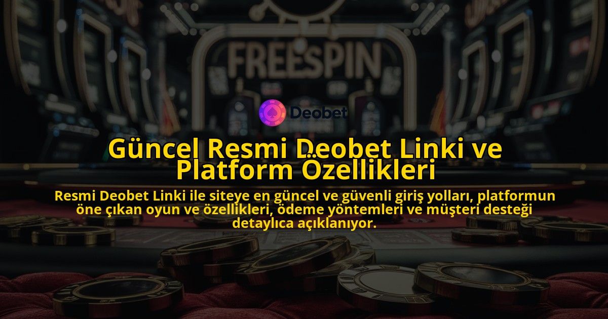 Gncel-Resmi-Deobet-Linki-ve-Platform-zellikleri-overlay-1768234900.jpg