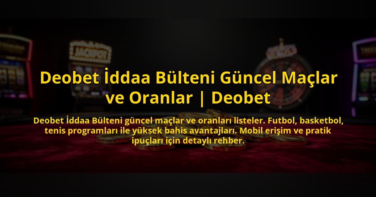 Deobet-Iddaa-Bulteni-Guncel-Maclar-ve-Oranlar-Deobet-overlay-1773613601.jpg